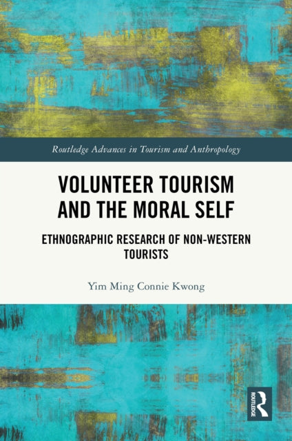 Volunteer Tourism and the Moral Self: Ethnographic Research of Non-Western Tourists