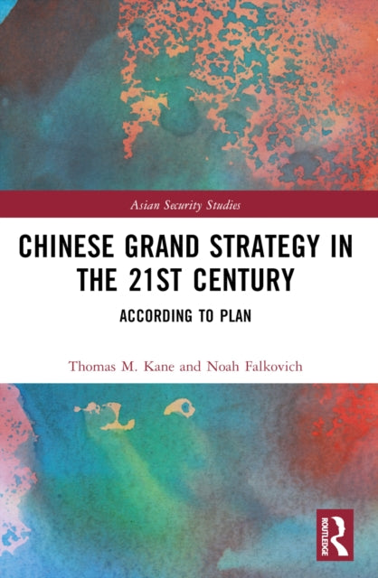 Chinese Grand Strategy in the 21st Century: According to Plan?