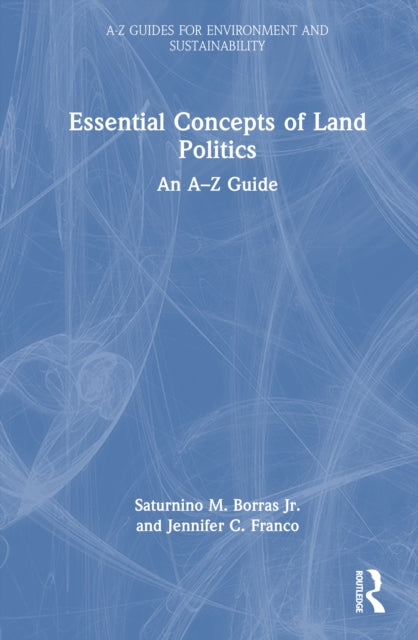 Essential Concepts of Land Politics: An A–Z Guide
