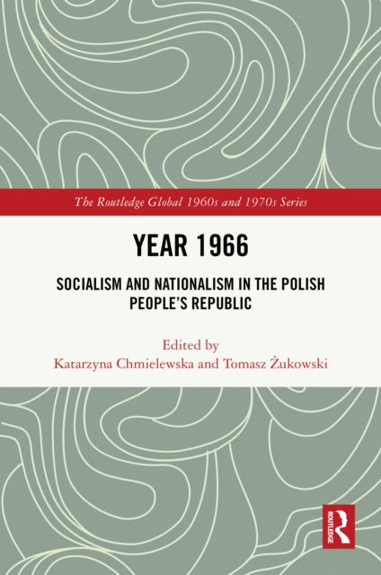 Year 1966: Socialism and Nationalism in the Polish People’s Republic