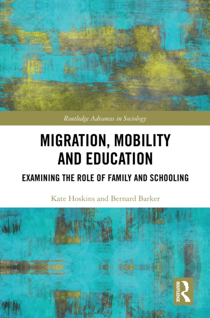 Migration, Mobility and Education: Examining the Role of Family and Schooling