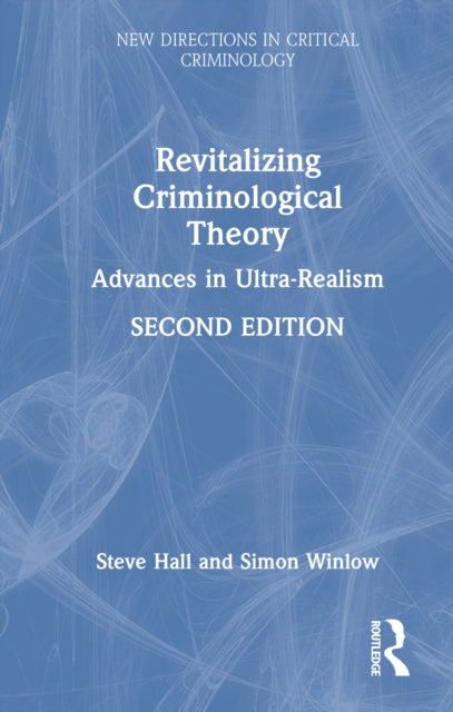 Revitalizing Criminological Theory: Advances in Ultra-Realism