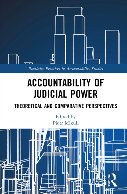 Accountability of Judicial Power: Theoretical and Comparative Perspectives