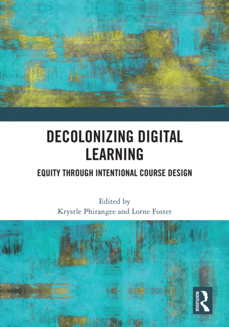 Decolonizing Digital Learning: Equity Through intentional Course Design