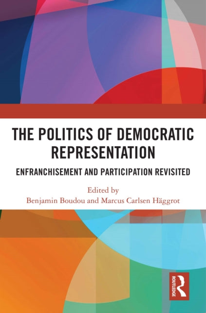 The Politics of Democratic Representation: Enfranchisement and Participation Revisited