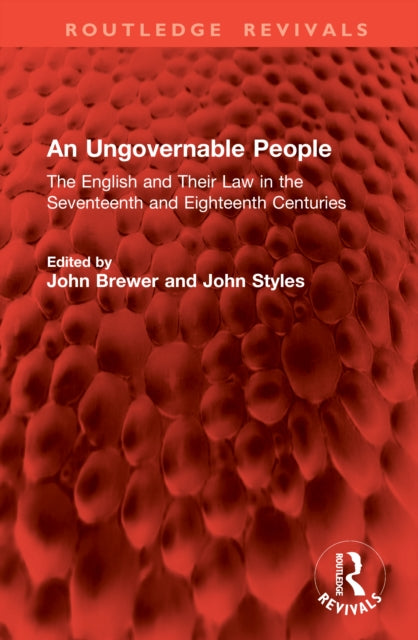 An Ungovernable People: The English and Their Law in the Seventeenth and Eighteenth Centuries