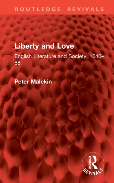 Liberty and Love: English Literature and Society, 1640–88