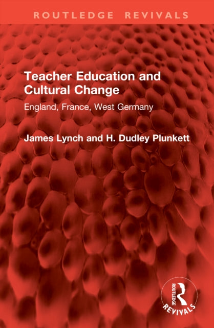 Teacher Education and Cultural Change: England, France, West Germany