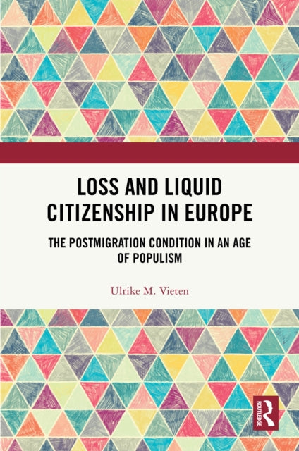 Loss and Liquid Citizenship in Europe: The Postmigration Condition in an Age of Populism