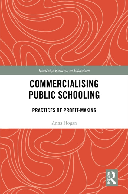 Commercialising Public Schooling: Practices of Profit-Making