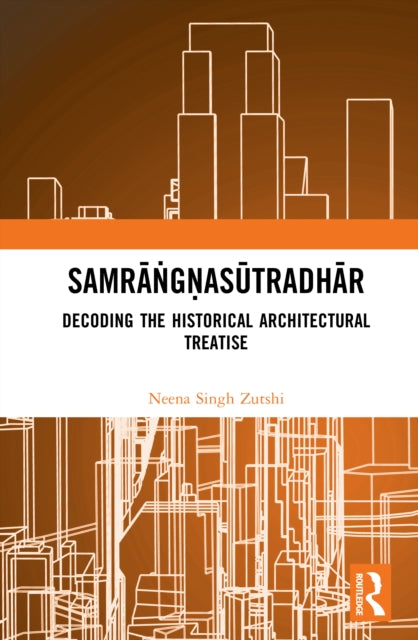 Samrangnasutradhar: Decoding the Historical Architectural Treatise