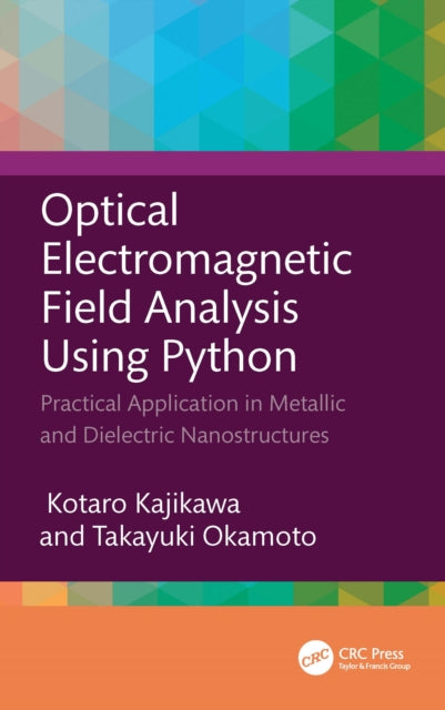 Optical Electromagnetic Field Analysis Using Python: Practical Application in Metallic and Dielectric Nanostructures