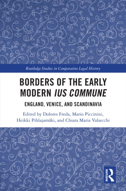 Borders of the Early Modern Ius Commune: England, Venice, and Scandinavia