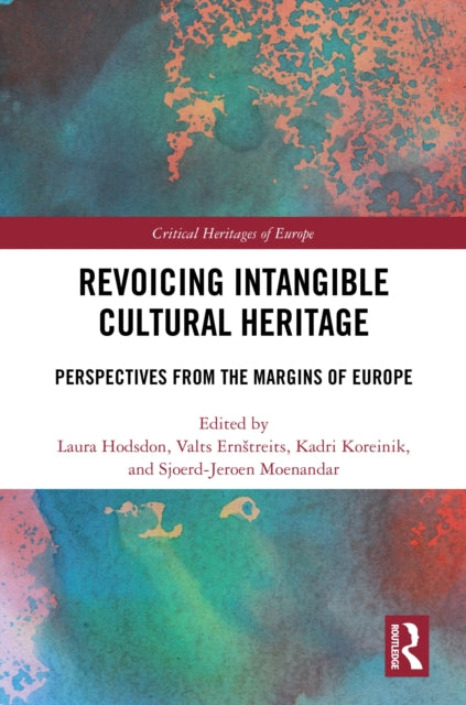 Revoicing Intangible Cultural Heritage: Perspectives from the Margins of Europe
