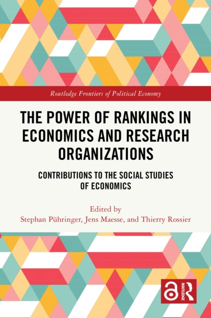 The Power of Rankings in Economics and Research Organizations: Contributions to the Social Studies of Economics