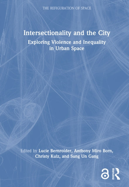Intersectionality and the City: Exploring Violence and Inequality in Urban Space