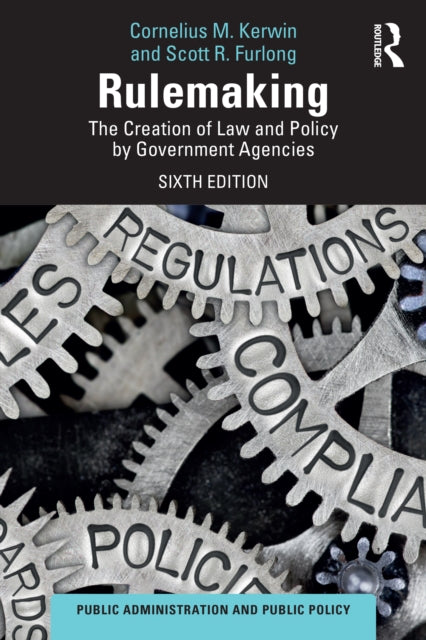 Rulemaking: The Creation of Law and Policy by Government Agencies
