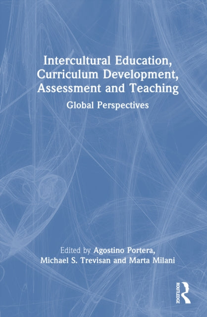 Intercultural Education, Curriculum Development, Assessment and Teaching: Global Perspectives