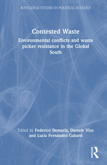 Contested Waste: Environmental conflicts and waste picker resistance in the Global South