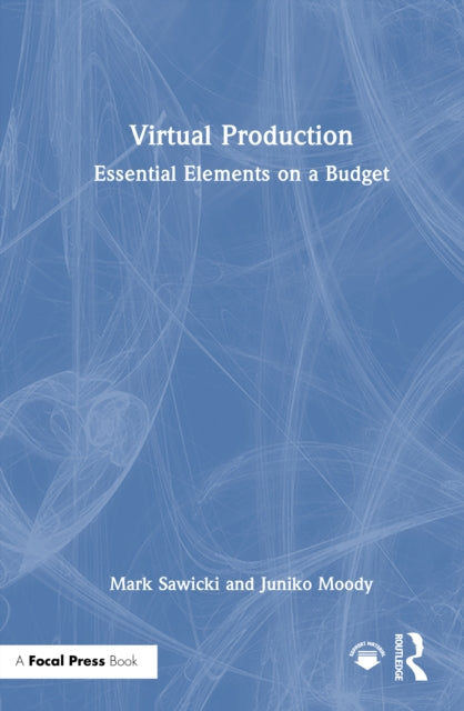 Virtual Production: Essential Elements on a Budget