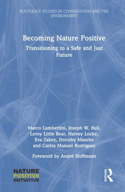 Becoming Nature Positive: Transitioning to a Safe and Just Future