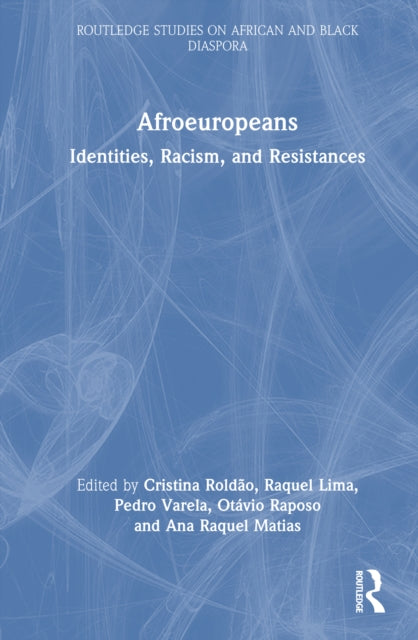 Afroeuropeans: Identities, Racism, and Resistances