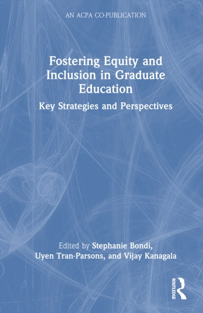 Fostering Equity and Inclusion in Graduate Education: Key Strategies and Perspectives