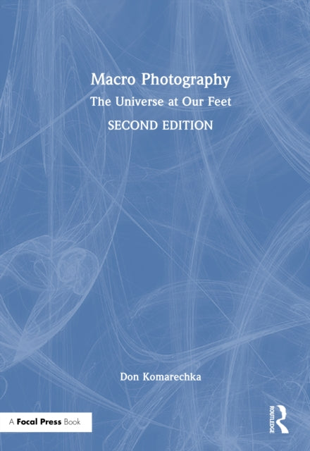 Macro Photography: The Universe at Our Feet