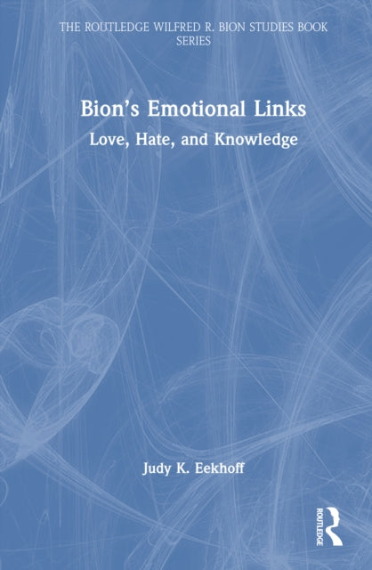 Bion’s Emotional Links: Love, Hate and Knowledge