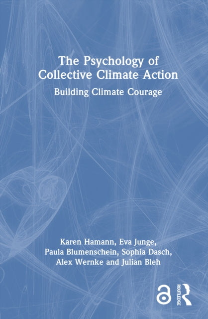 The Psychology of Collective Climate Action: Building Climate Courage
