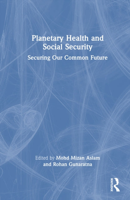 Planetary Health and Social Security: Securing Our Common Future