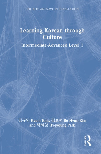 Learning Korean through Culture: Intermediate-Advanced Level 1
