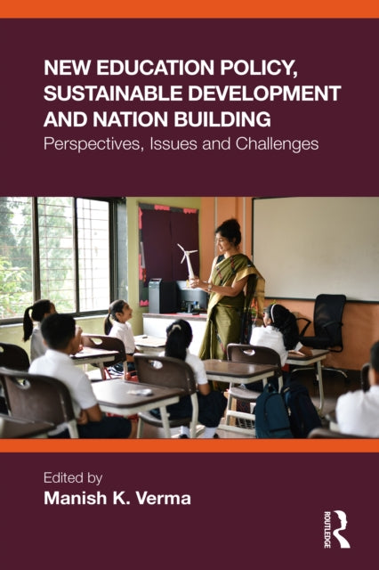 New Education Policy, Sustainable Development and Nation Building: Perspectives, Issues and Challenges