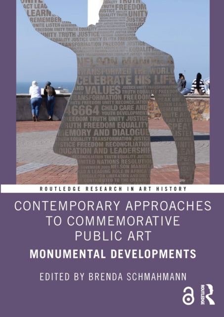 Contemporary Approaches to Commemorative Public Art: Monumental Developments