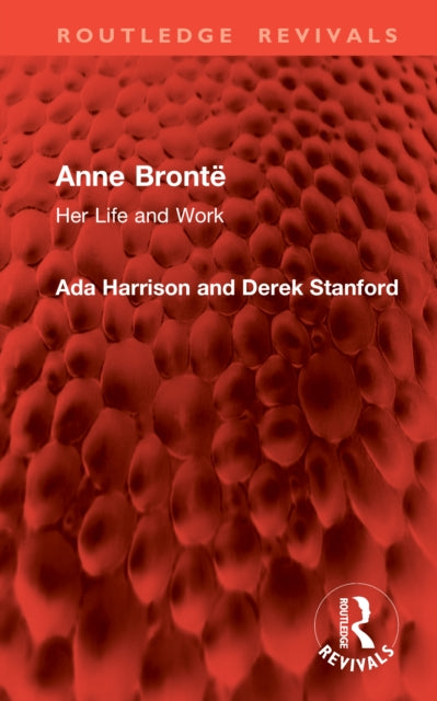 Anne Bronte: Her Life and Work