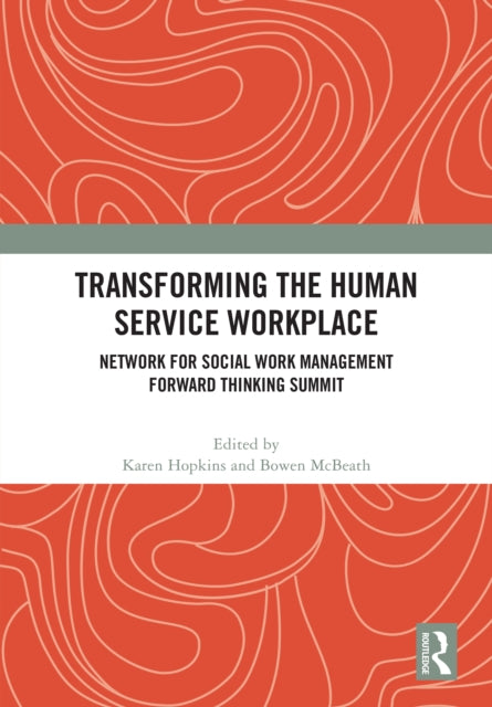 Transforming the Human Service Workplace: Network for Social Work Management Forward Thinking Summit