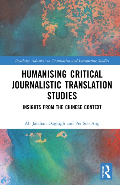 Humanising Critical Journalistic Translation Studies: Insights from the Chinese Context