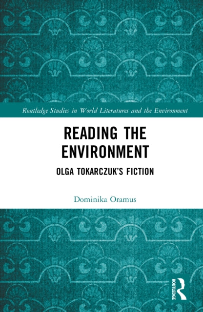 Reading the Environment: Olga Tokarczuk’s Fiction