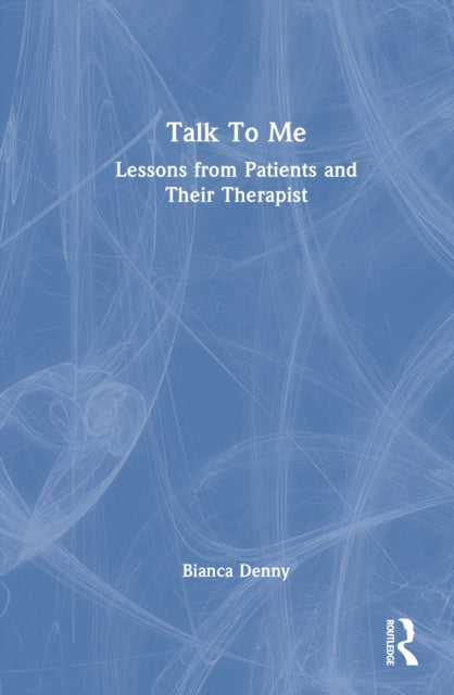 Talk To Me: Lessons from Patients and Their Therapist