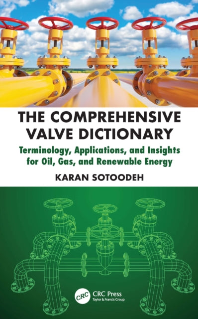 The Comprehensive Valve Dictionary: Terminology, Applications, and Insights for Oil, Gas, and Renewable Energy