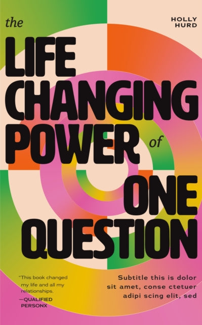 The Life-Changing Power of One Question: Unlock Purpose, Direction, and Connection with One Powerful Ask