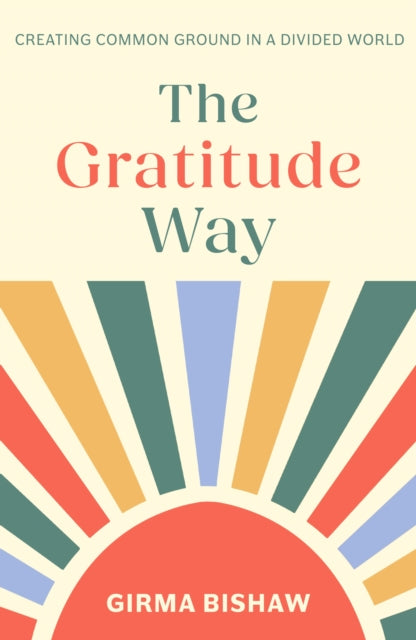 The Gratitude Way: Creating common ground in a divided world