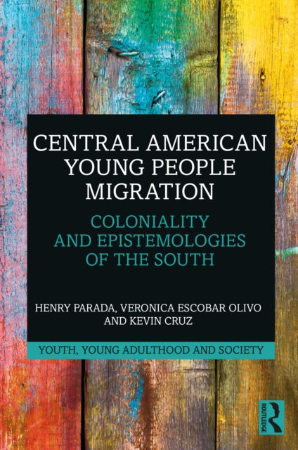 Central American Young People Migration: Coloniality and Epistemologies of the South