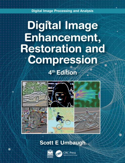 Digital Image Processing and Analysis: Digital Image Enhancement, Restoration and Compression