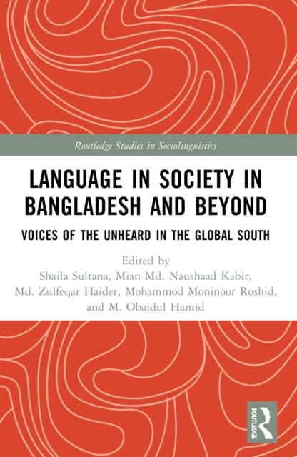 Language in Society in Bangladesh and Beyond: Voices of the Unheard in the Global South