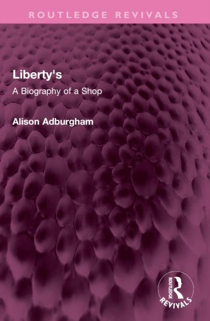 Liberty's: A Biography of a Shop