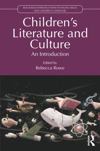 Children’s Literature and Culture: An Introduction