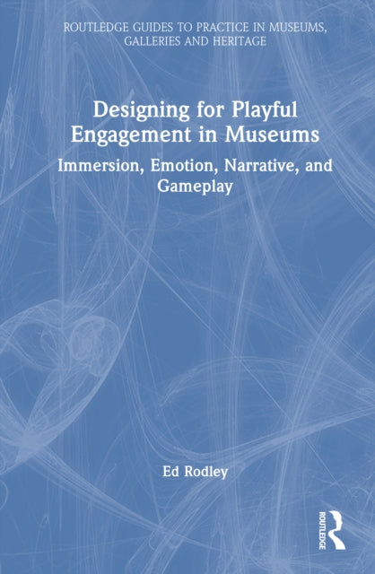 Designing for Playful Engagement in Museums: Immersion, Emotion, Narrative, and Gameplay