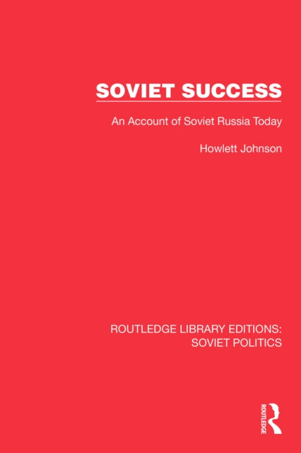 Soviet Success: An Account of Soviet Russia Today