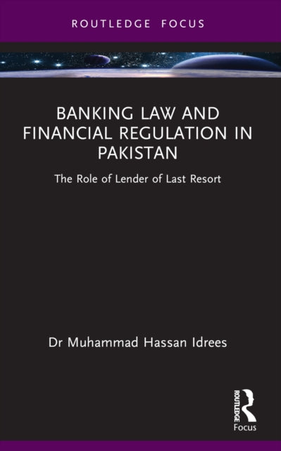 Banking Law and Financial Regulation in Pakistan: The Role of Lender of Last Resort